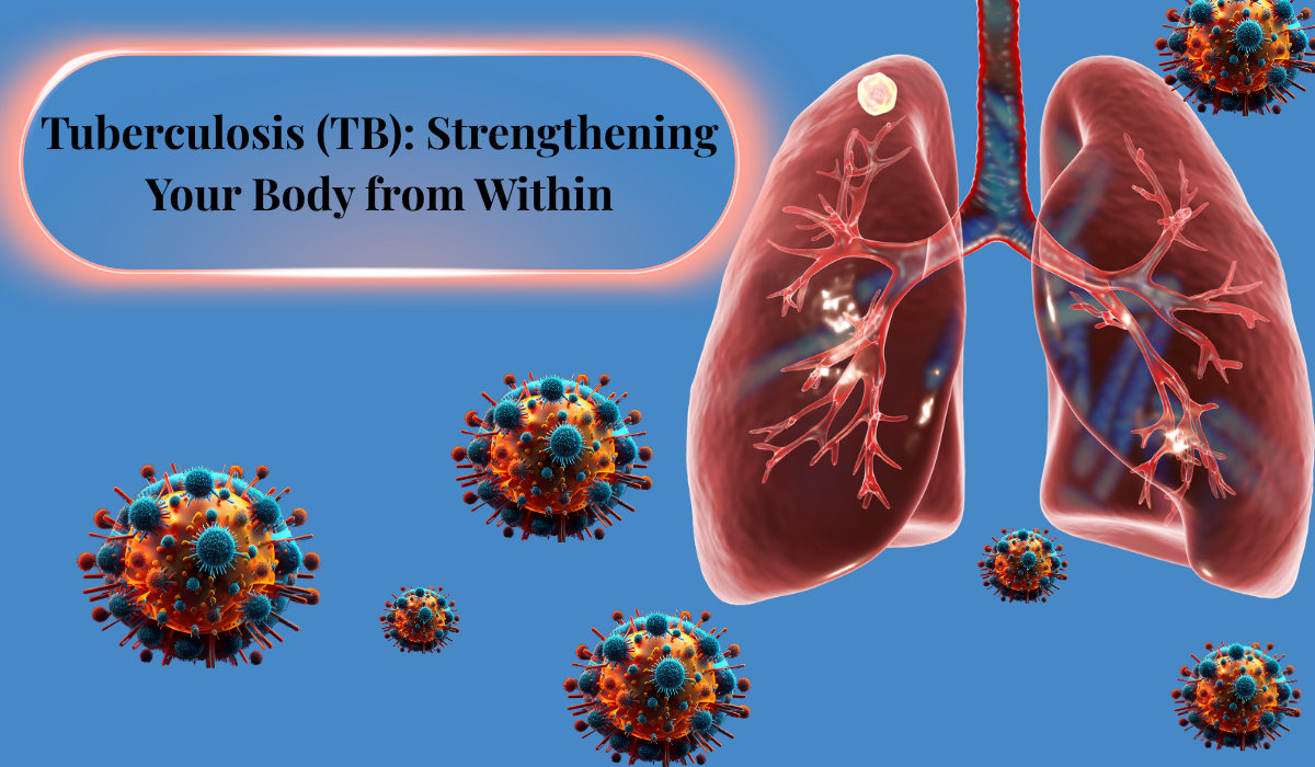 Tuberculosis (TB): Strengthening Your Body from Within